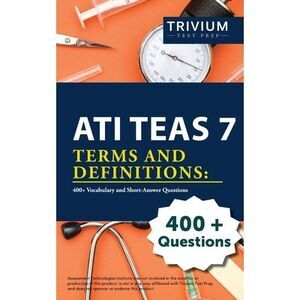 ATI TEAS 7 Terms and Definitions: 400+ Vocabulary and Short-Answer Questions --